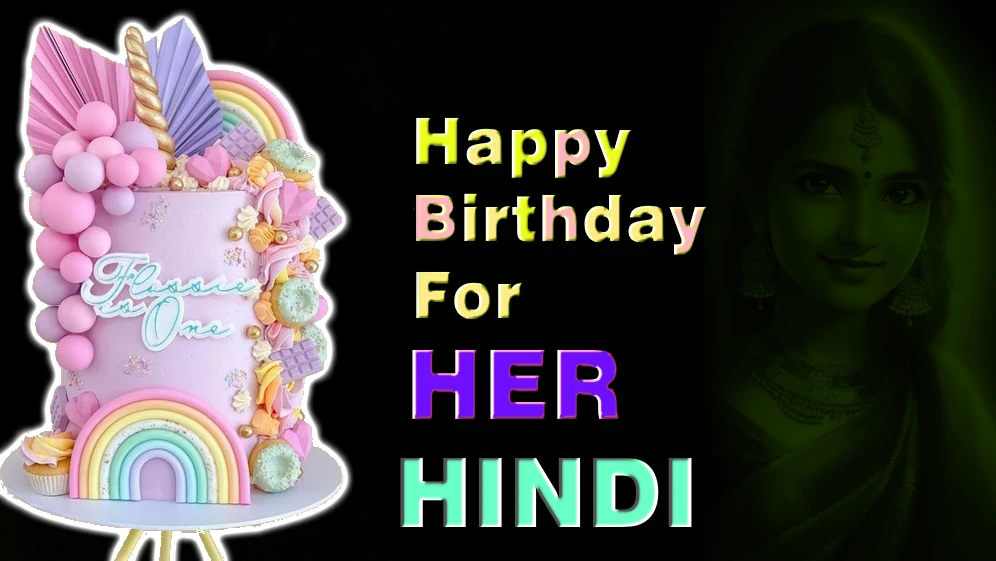 25+ Happy Birthday Wishes for Her in Hindi