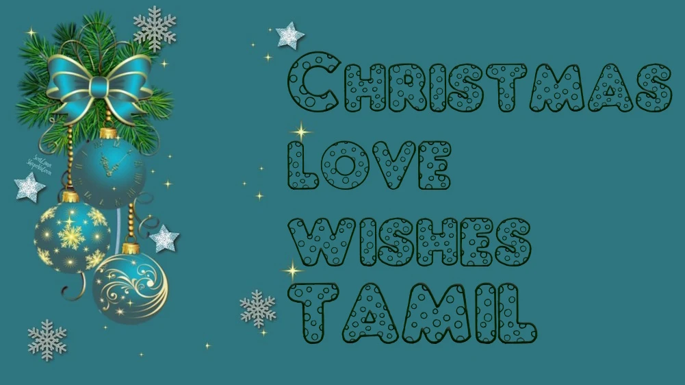 Christmas love wishes in Tamil for Girlfriends and Wife - காதலிக்கும் மனைவிக்கும் தமிழில் கிறிஸ்துமஸ் காதல் வாழ்த்துக்கள்