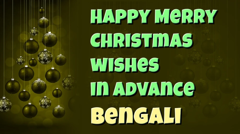 50 Happy Merry Christmas wishes in advance in Bengali