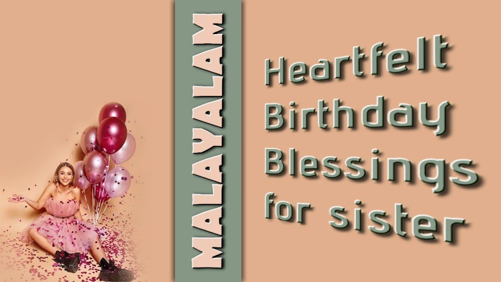 Happy Birthday blessings for sister in Malayalam - മലയാളത്തിലെ സഹോദരിക്ക് മികച്ച ജന്മദിനാശംസകൾ