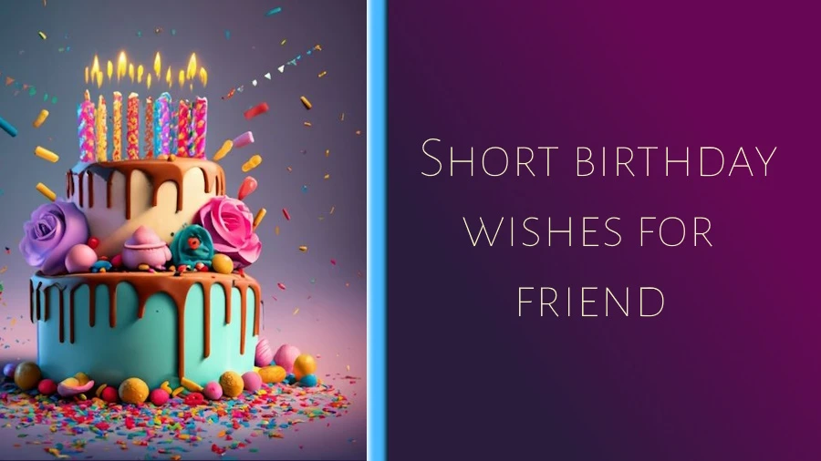 Best Short birthday wishes for friend