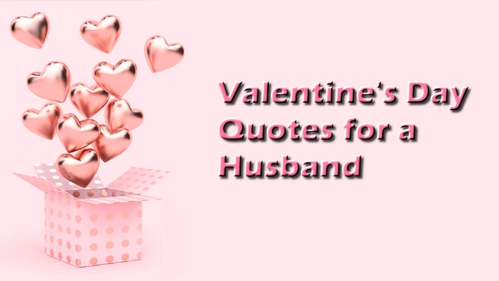 Best Valentines Day quotes for husband