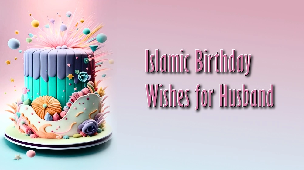 Islamic Birthday Wishes for Husband