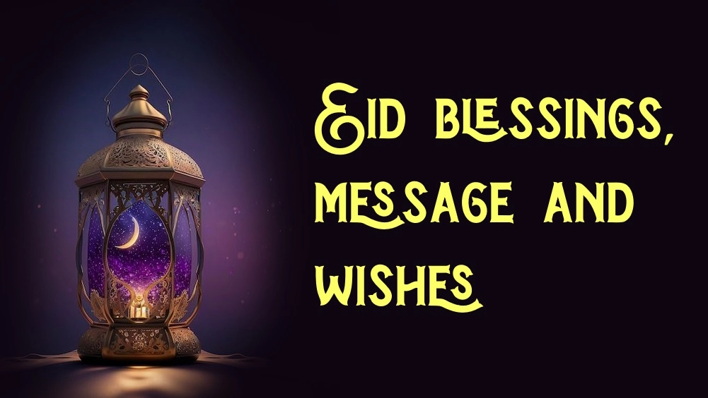 Best Eid blessings, message and wishes