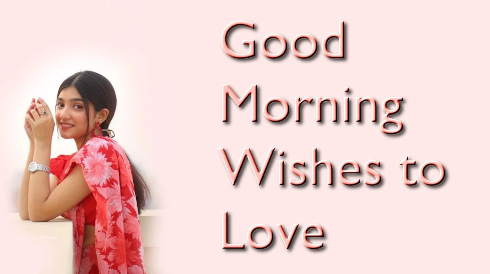 Good morning wishes to Love