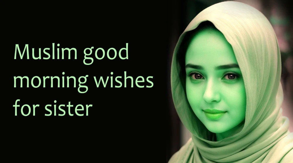 Best Muslim good morning wishes for sister