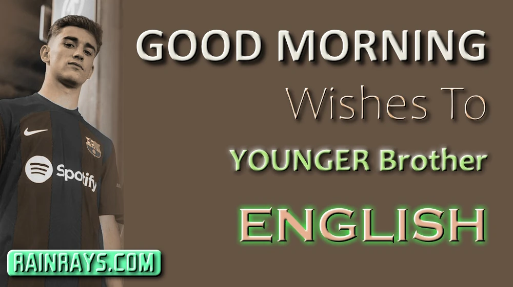 Short Good morning wishes for younger brother